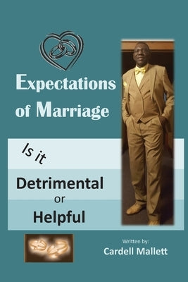 The Expectation of Marriage: Is It Helpful or Detrimental by Mallett, Cardell