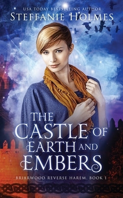 The Castle of Earth and Embers by Holmes, Steffanie