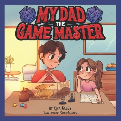 My Dad the Game Master by Resendiz, Diana