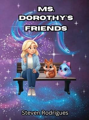 Ms. Dorothy's Friends by Rodrigues, Steven