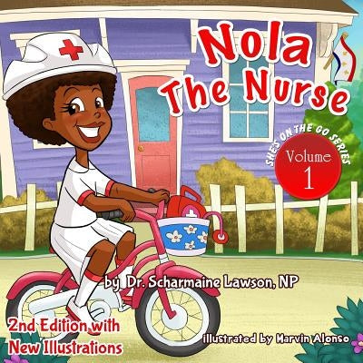 Nola the Nurse: She's On The Go by Lawson, Scharmaine