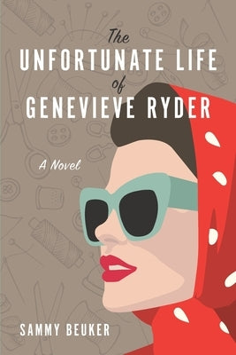 The Unfortunate Life of Genevieve Ryder by Beuker, Sammy