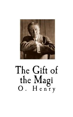 The Gift of the Magi: O. Henry by Henry, O.