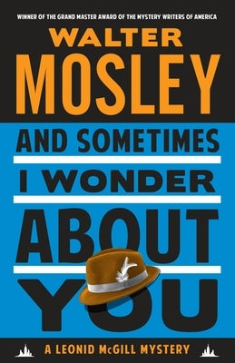 And Sometimes I Wonder about You by Mosley, Walter