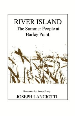 River Island: The Summer People at Barley Point by Lanciotti, Joseph