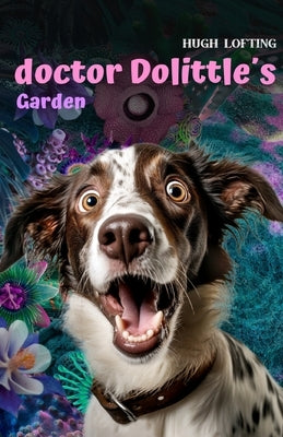 Doctor Dolittle's Garden by Lofting, Hugh