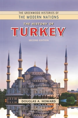 The History of Turkey by Howard, Douglas A.