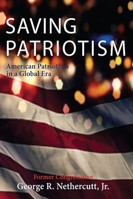 Saving Patriotism by Nethercutt, George R.