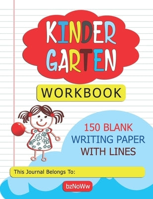 Kindergarten Workbook: 150 Blank Writing Paper with Lines by Husny, Ahmad