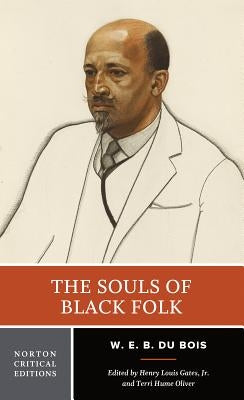 The Souls of Black Folk: A Norton Critical Edition by Du Bois, W. E. B.