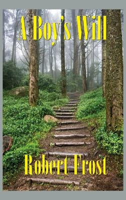A Boy's Will by Frost, Robert