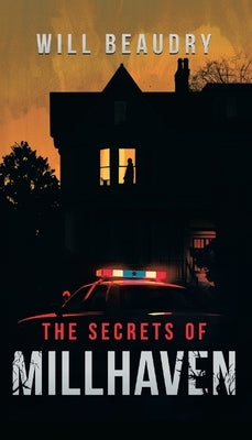 The Secrets of Millhaven by Beaudry, Will