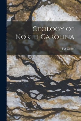 Geology of North Carolina by Genth, Frederick Augustus