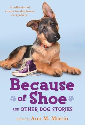 Because of Shoe and Other Dog Stories by Engle, Margarita