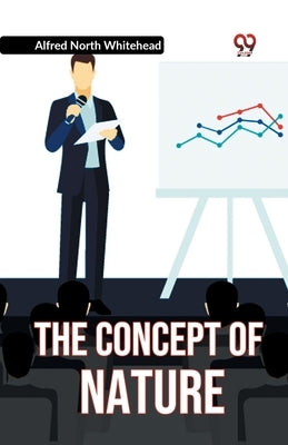 The Concept Of Nature by North Whitehead Alfred