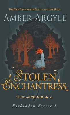 Stolen Enchantress: Beauty and the Beast meets The Pied Piper by Argyle, Amber