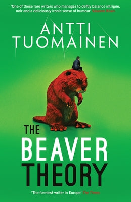 The Beaver Theory: Volume 3 by Tuomainen, Antti