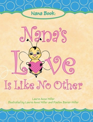 Nana's Love Is Like No Other by Miller, Laurie Anne