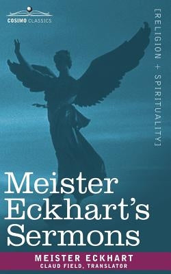 Meister Eckhart's Sermons by Eckhart, Meister