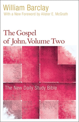 The Gospel of John, Volume Two by Barclay, William