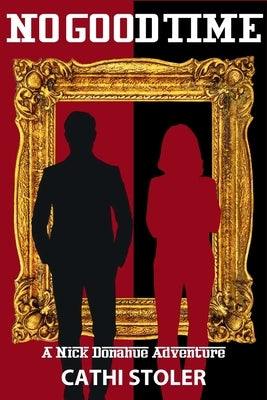 No Good Time: A Nick Donahue Adventure by Stoler, Cathi