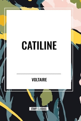 Catiline by Voltaire