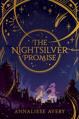 The Nightsilver Promise (Celestial Mechanism Cycle #1) by Avery, Annaliese