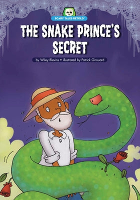 The Snake Prince's Secret: A Retelling of India's "The Snake Prince" by Blevins, Wiley