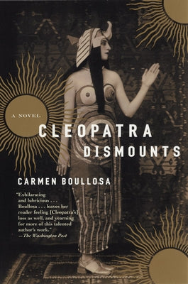 Cleopatra Dismounts by Boullosa, Carmen