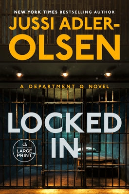 Locked in: A Department Q Novel by Adler-Olsen, Jussi