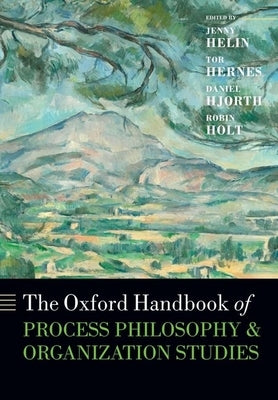 The Oxford Handbook of Process Philosophy and Organization Studies by Helin, Jenny