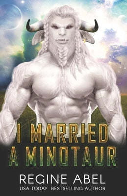 I Married A Minotaur by Abel, Regine