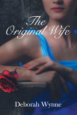 The Original Wife by Wynne, Deborah