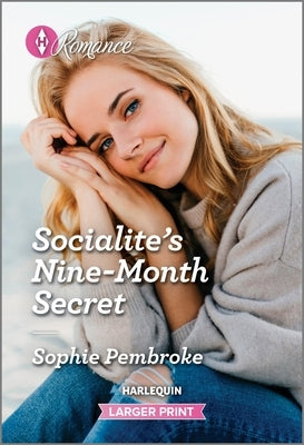 Socialite's Nine-Month Secret by Pembroke, Sophie