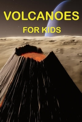 Volcanoes For Kids by Ben, Mizoox