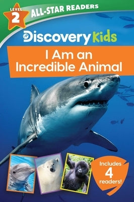 Discovery Kids All-Star Readers: I Am an Incredible Animal Level 2 by Froeb, Lori C.