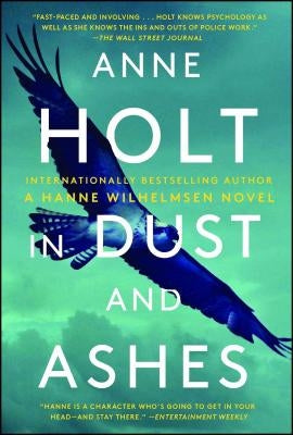 In Dust and Ashes: Hanne Wilhelmsen Book Ten by Holt, Anne