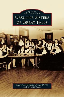 Ursuline Sisters of Great Falls by Porter, Francis Xavier