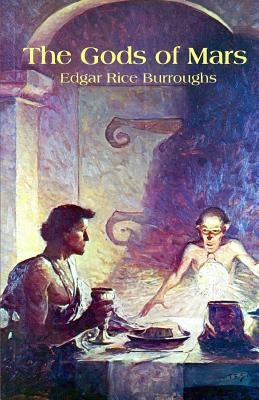 The Gods of Mars by Burroughs, Edgar Rice