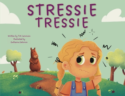 Stressie Tressie: A Series of Semi-Autobiographical Encounters with a Capybara by Lemmons, T. M.