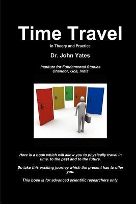 Time Travel in Theory and Practice by Yates, John