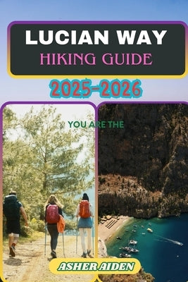 Lycian Way Hiking Guide 2025-2026 by Aiden, Asher