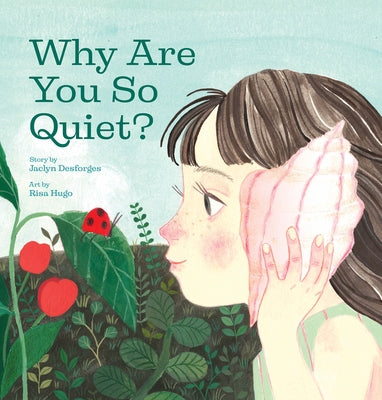 Why Are You So Quiet? by Desforges, Jaclyn