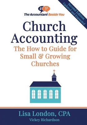 Church Accounting: The How To Guide for Small & Growing Churches by Richardson, Vickey