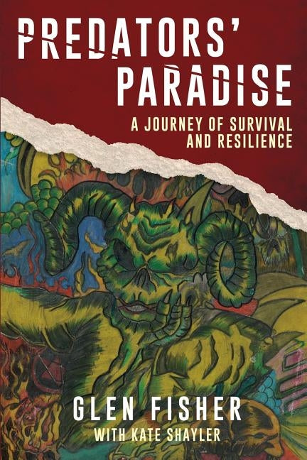 Predators' Paradise: A Journey of Survival and Resilience by Fisher, Glen