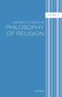 Oxford Studies in Philosophy of Religion: Volume 11 by Buchak, Lara