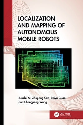Localization and Mapping of Autonomous Mobile Robots by Yu, Junzhi