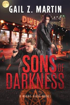 Sons of Darkness: A Night Vigil Novel by Martin, Gail Z.