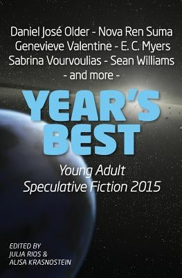 Year's Best Young Adult Speculative Fiction 2015 by Rios, Julia