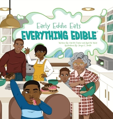 Early Eddie Eats Everything Edible by Frazier, Gail M.